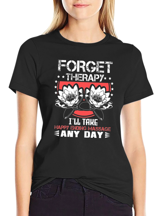Camiseta Negra Humor Forget Therapy Masaje Final Feliz