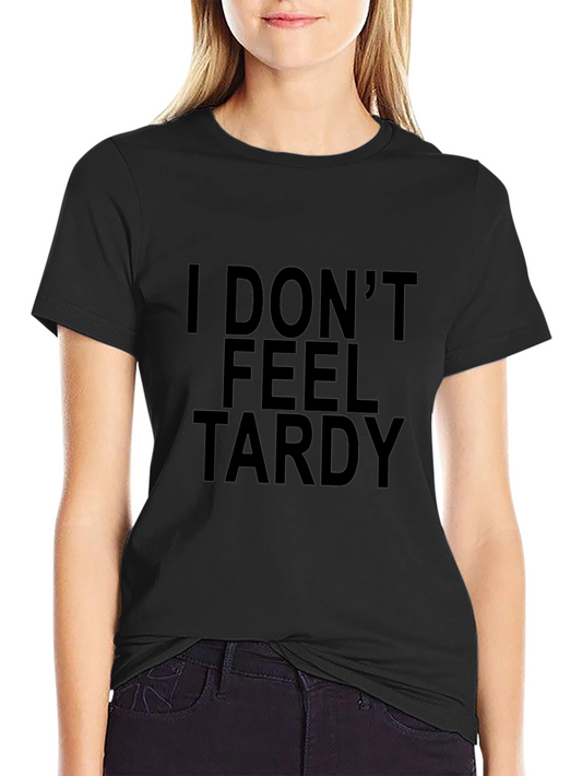 Camiseta Negra con Texto I Dont Feel Tardy
