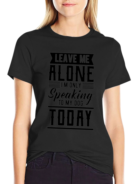 Camiseta Negra Leave Me Alone para Amantes de los Perros