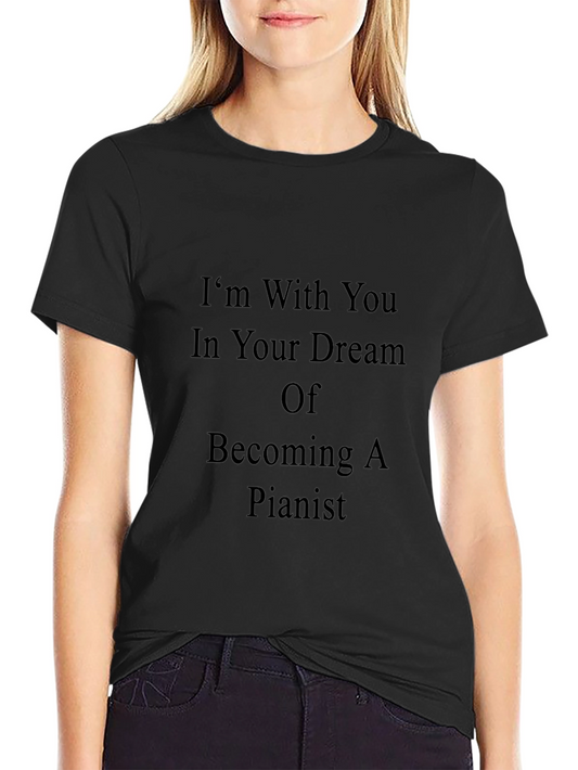 Camiseta Negra: Estoy Contigo En Tu Sueño De Ser Pianista