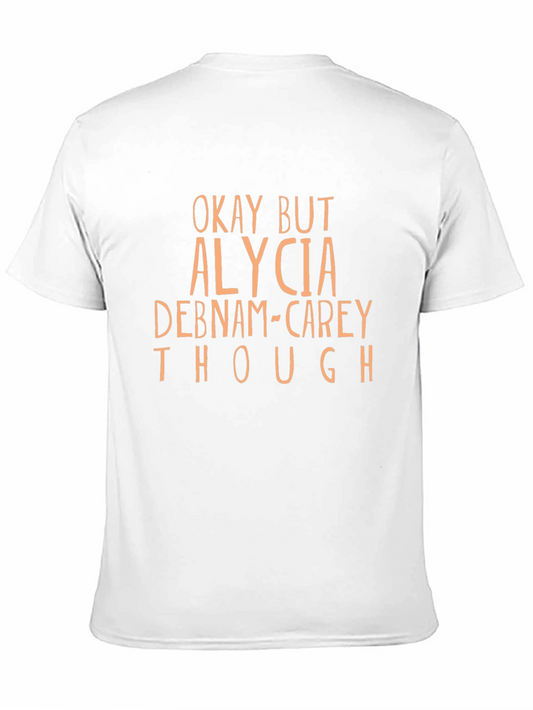 Camiseta Negra Okay But Alycia Debnam-Carey Though