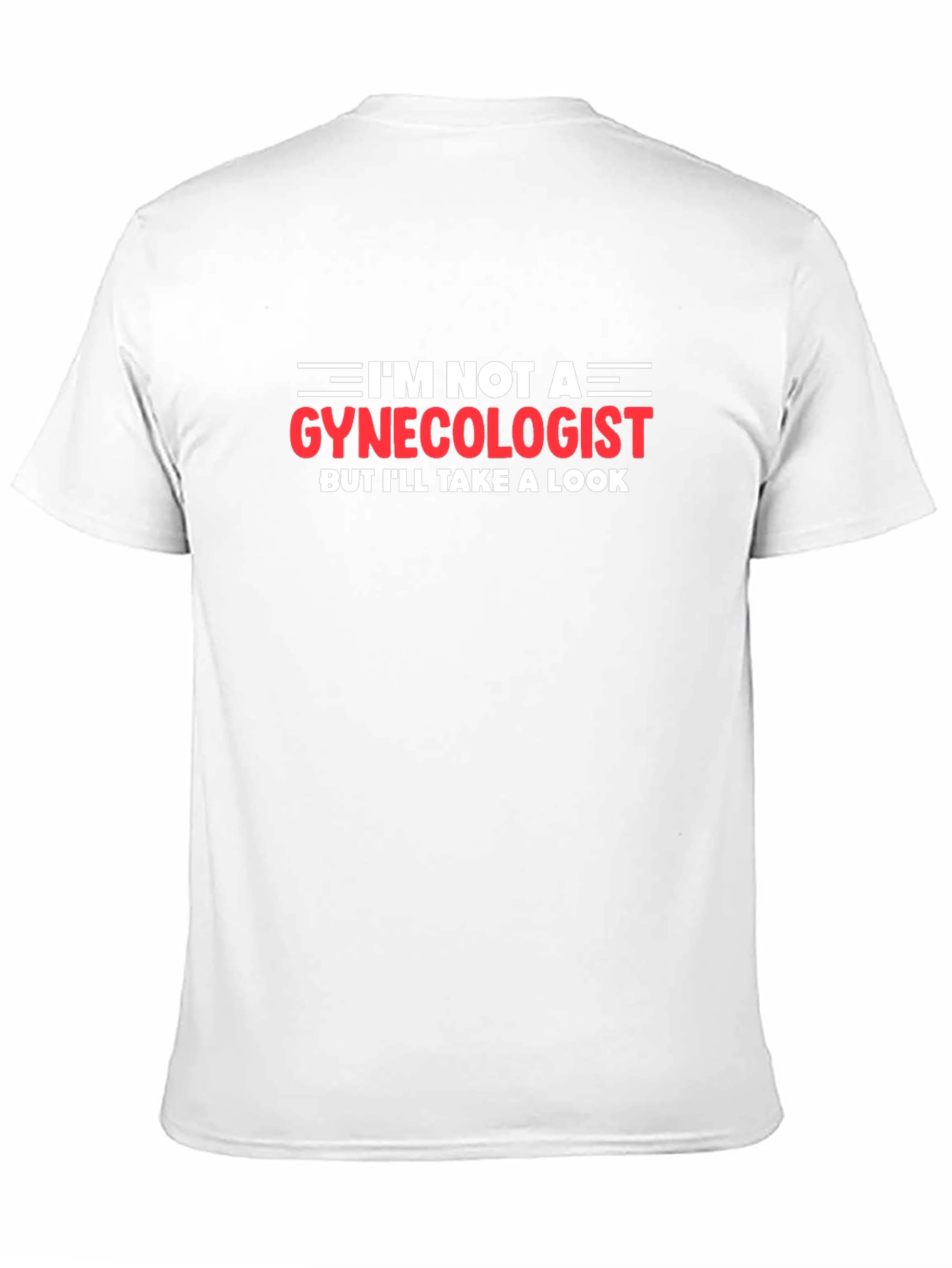 Camiseta Humorística - No Soy Ginecólog Pero Miro