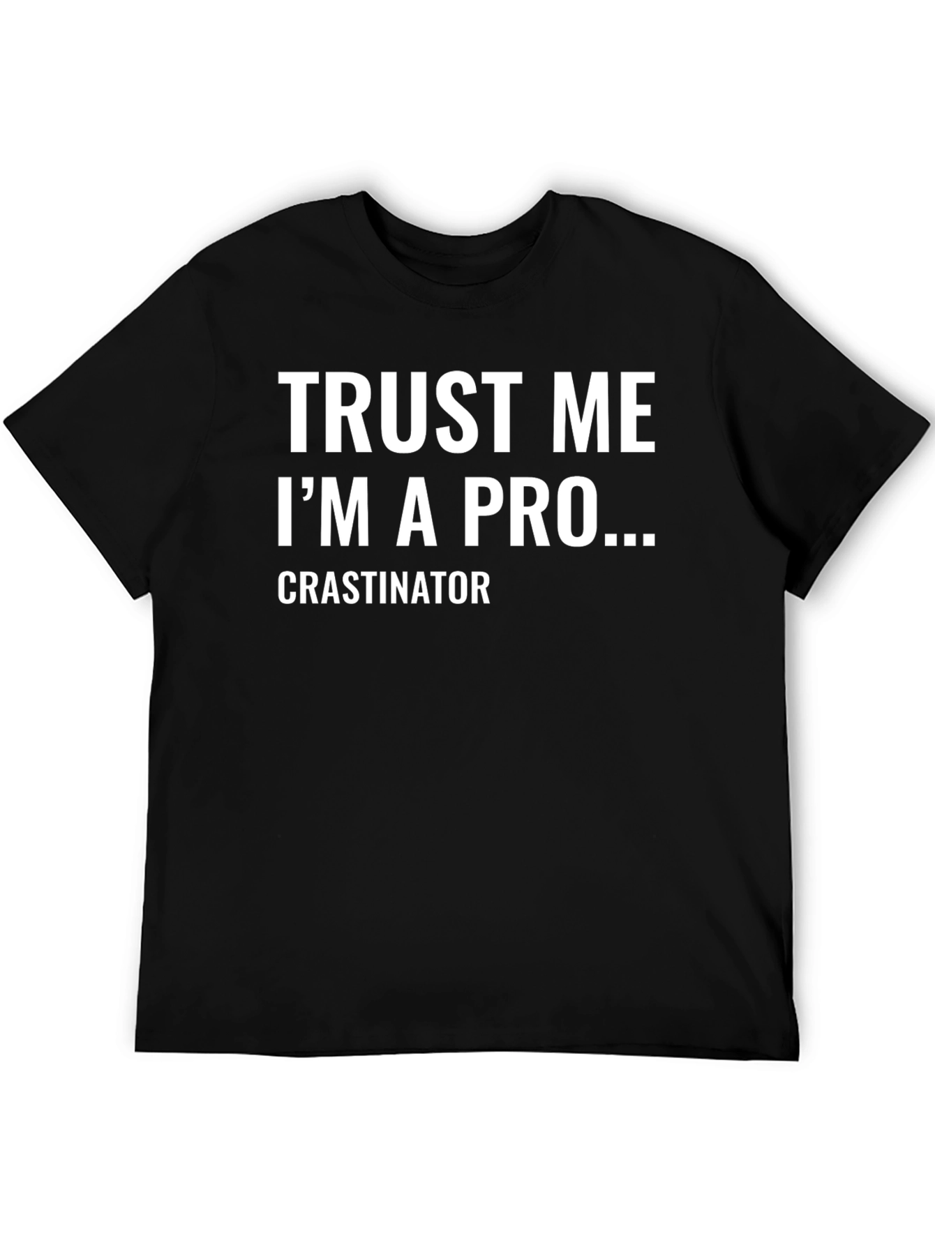 Camiseta Negra Trust Me Im A Pro...crastinator