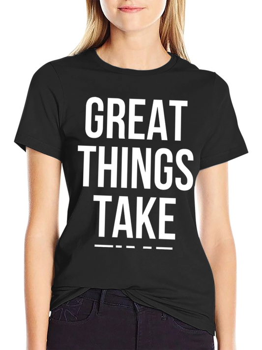 Camiseta Negra: Great Things Take Time