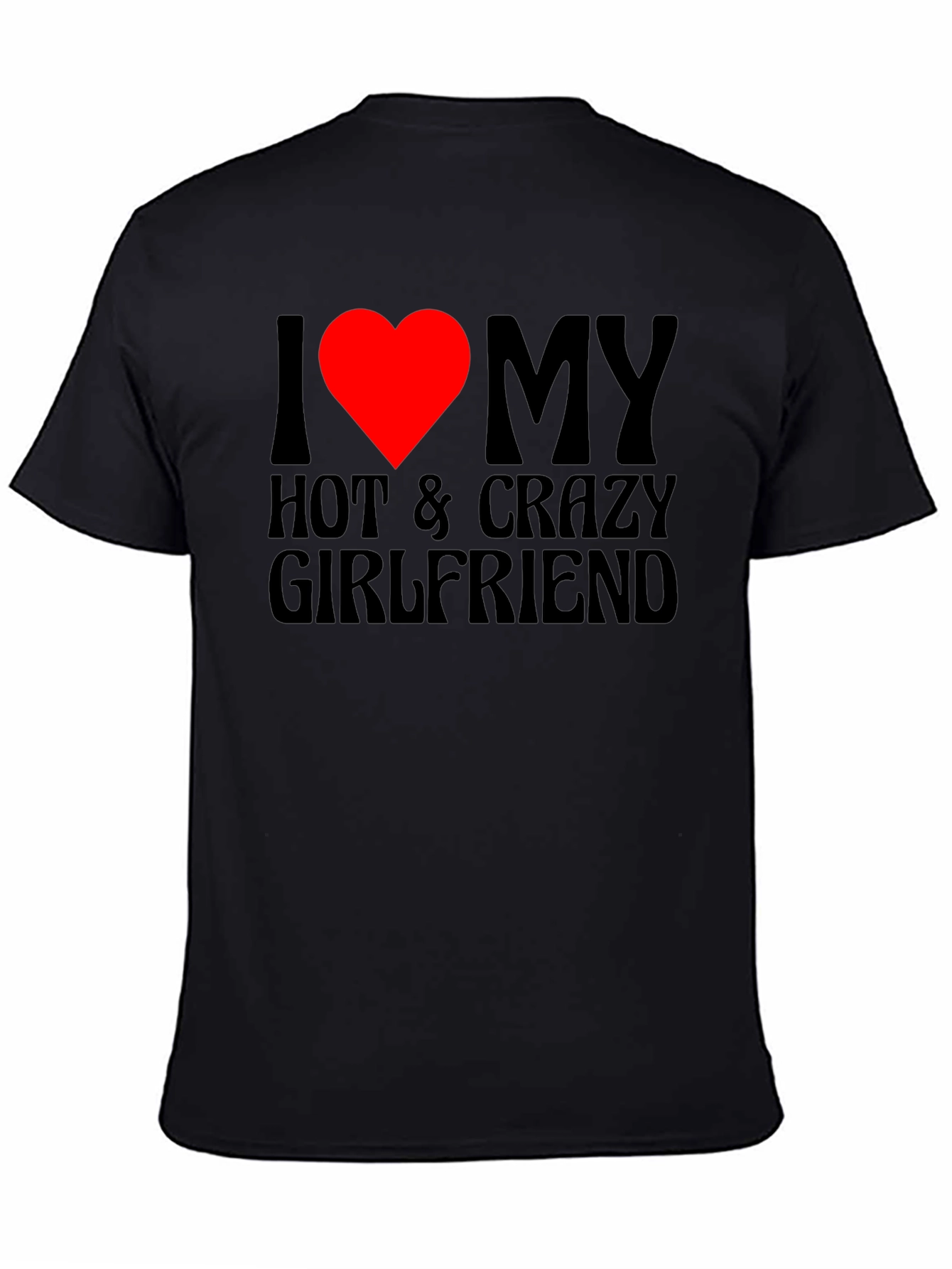 Camiseta Negra I Love My Hot & Crazy Girlfriend