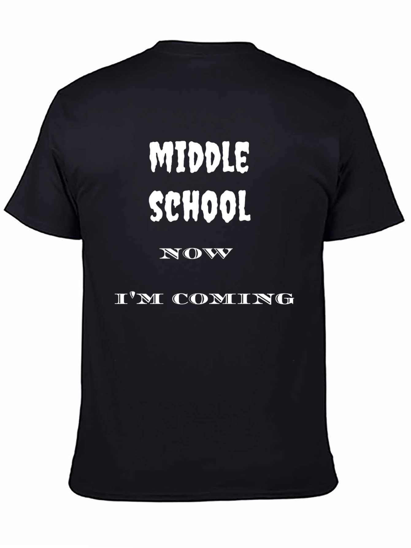 Camiseta Negra Middle School Now Im Coming
