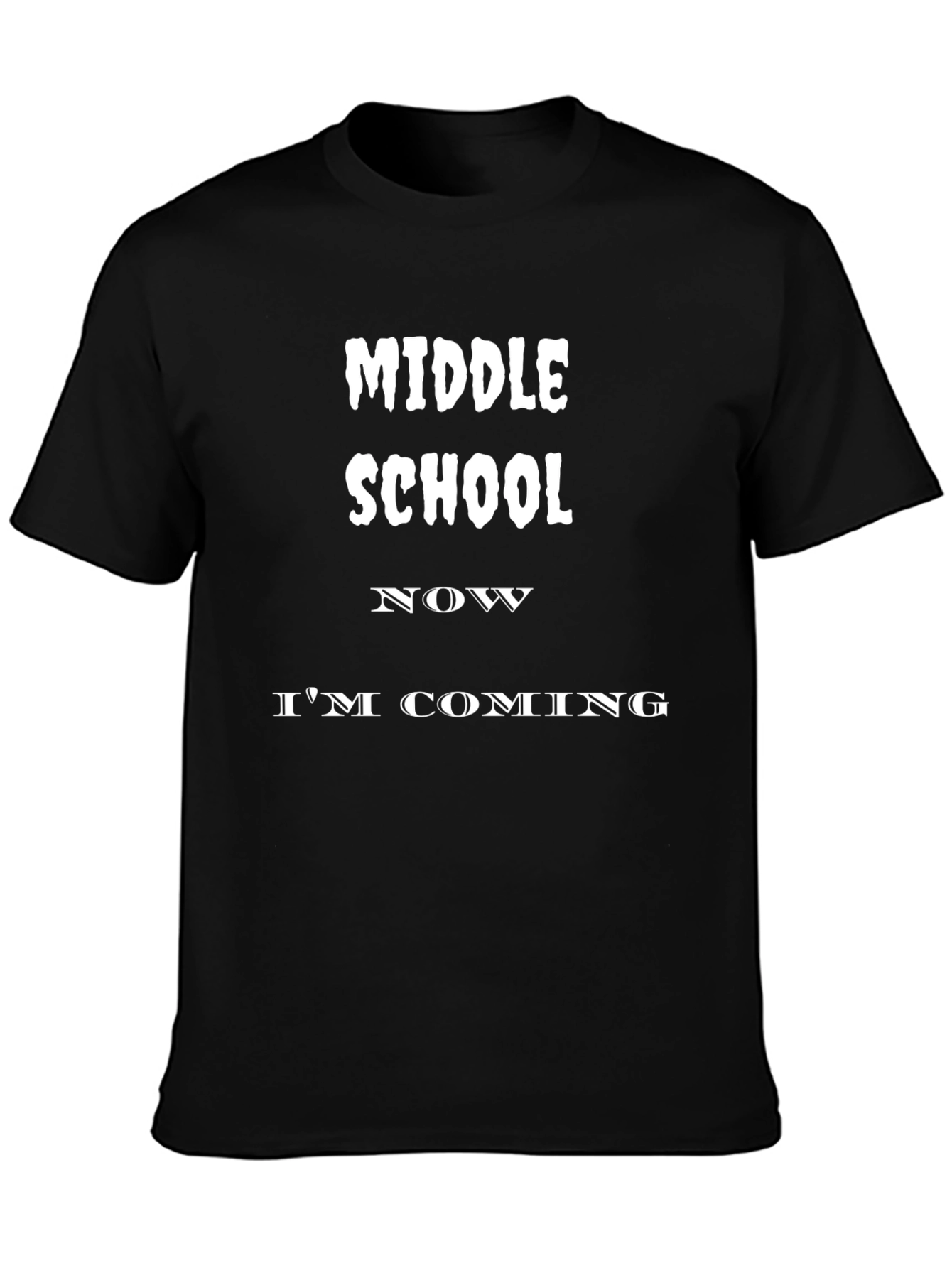 Camiseta Negra Middle School Now Im Coming
