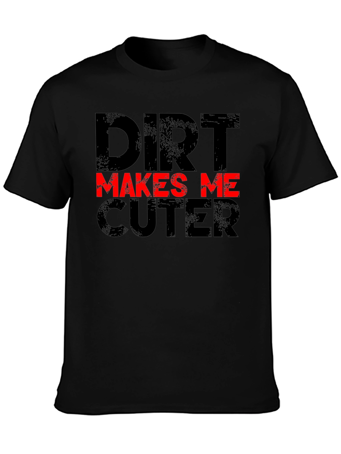 Camiseta Negra Dirt Makes Me Cuter Divertida