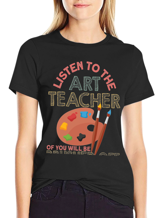 Camiseta Art Teacher: Escucha o Serás Despedido