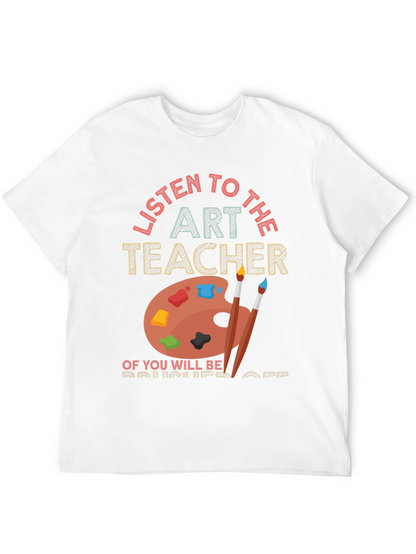 Camiseta Art Teacher: Escucha o Serás Despedido