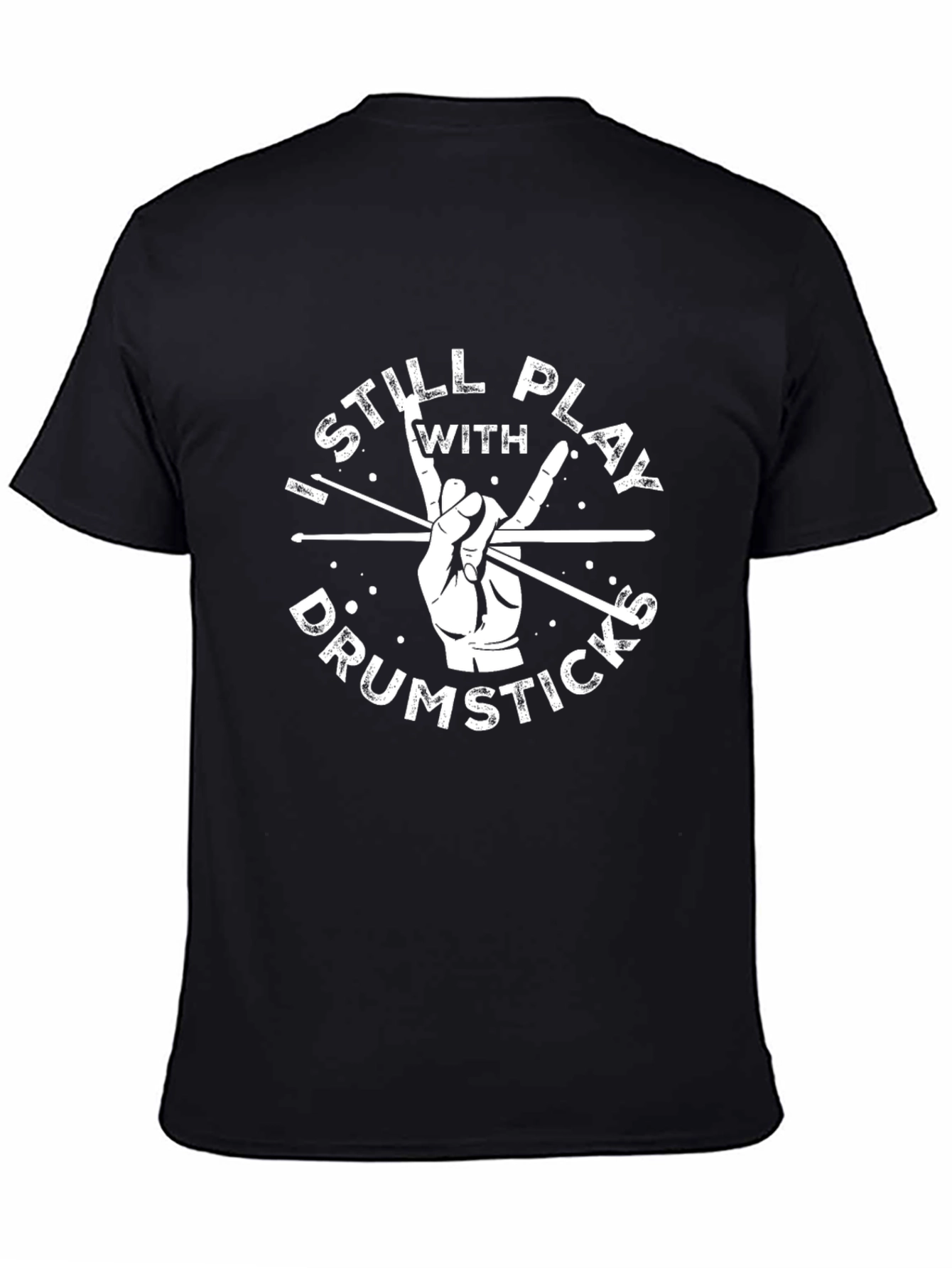 Camiseta Negra I Still Play With Drumsticks