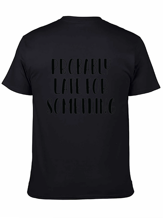 Camiseta Negra: Probablemente Tarde Para Algo