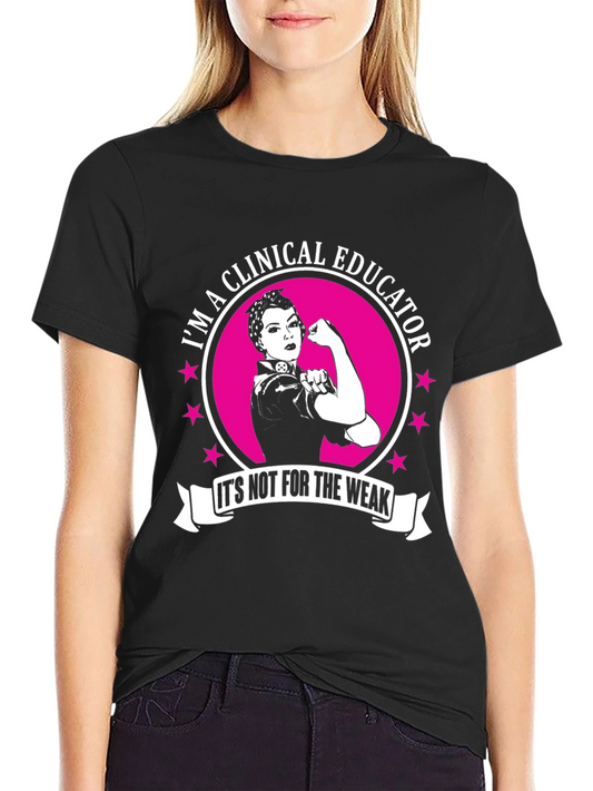 Camiseta Educadora Clínica: ¡Para los fuertes!