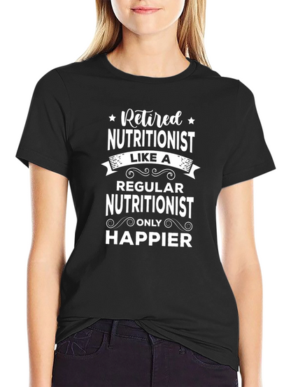Camiseta Nutricionista Retirado - ¡Más Feliz!