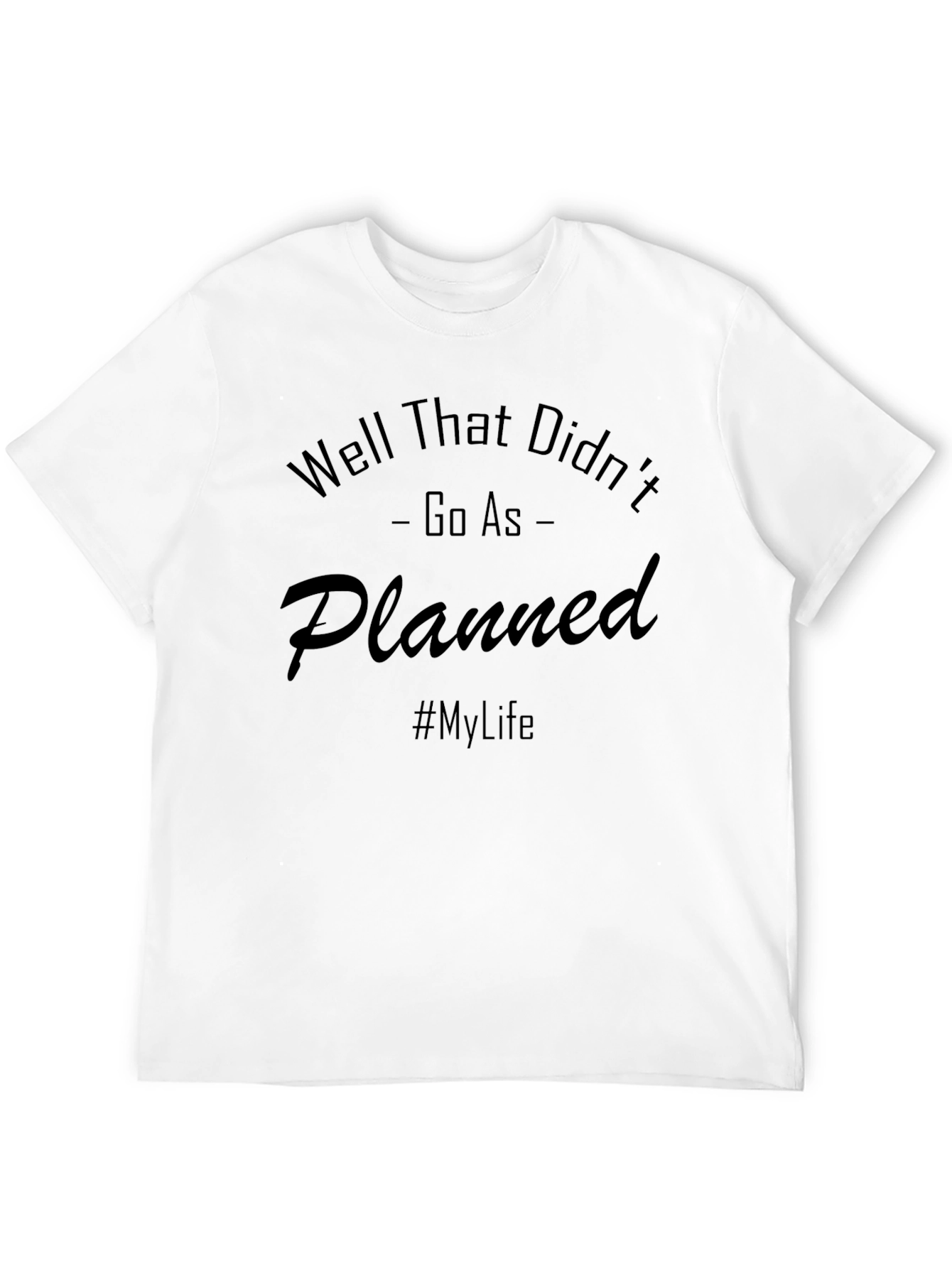 Camiseta Negra: Well That Didnt Go As Planned