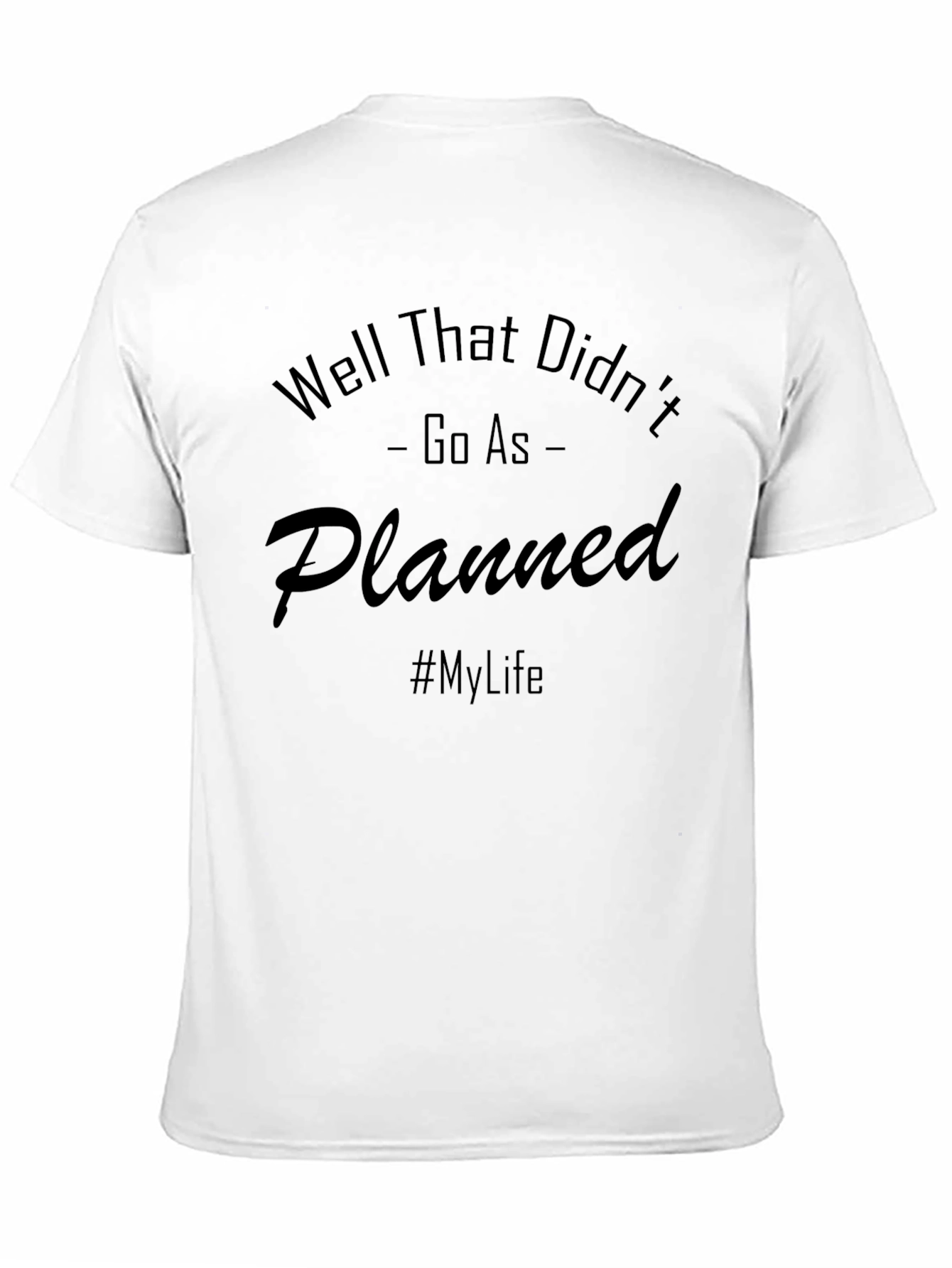 Camiseta Negra: Well That Didnt Go As Planned