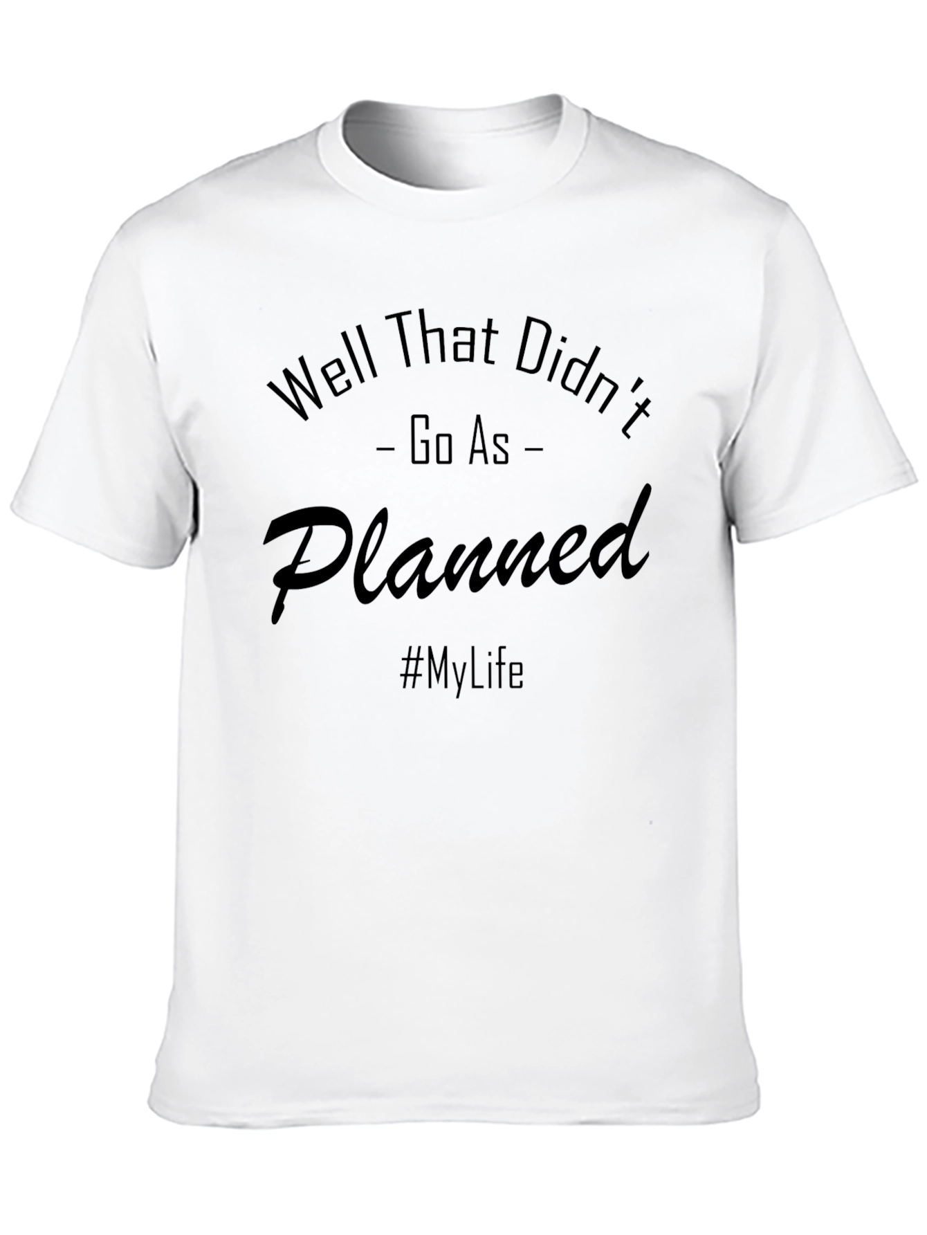 Camiseta Negra: Well That Didnt Go As Planned