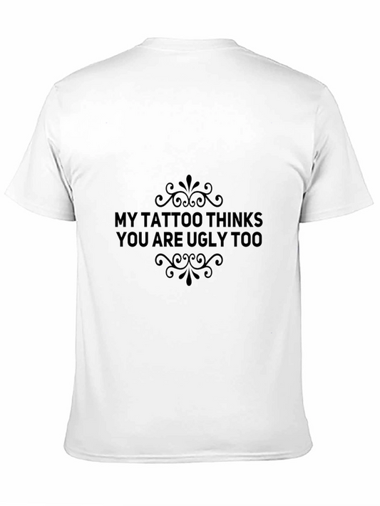 Camiseta Negra con Estampado My Tattoo Thinks You Are Ugly Too
