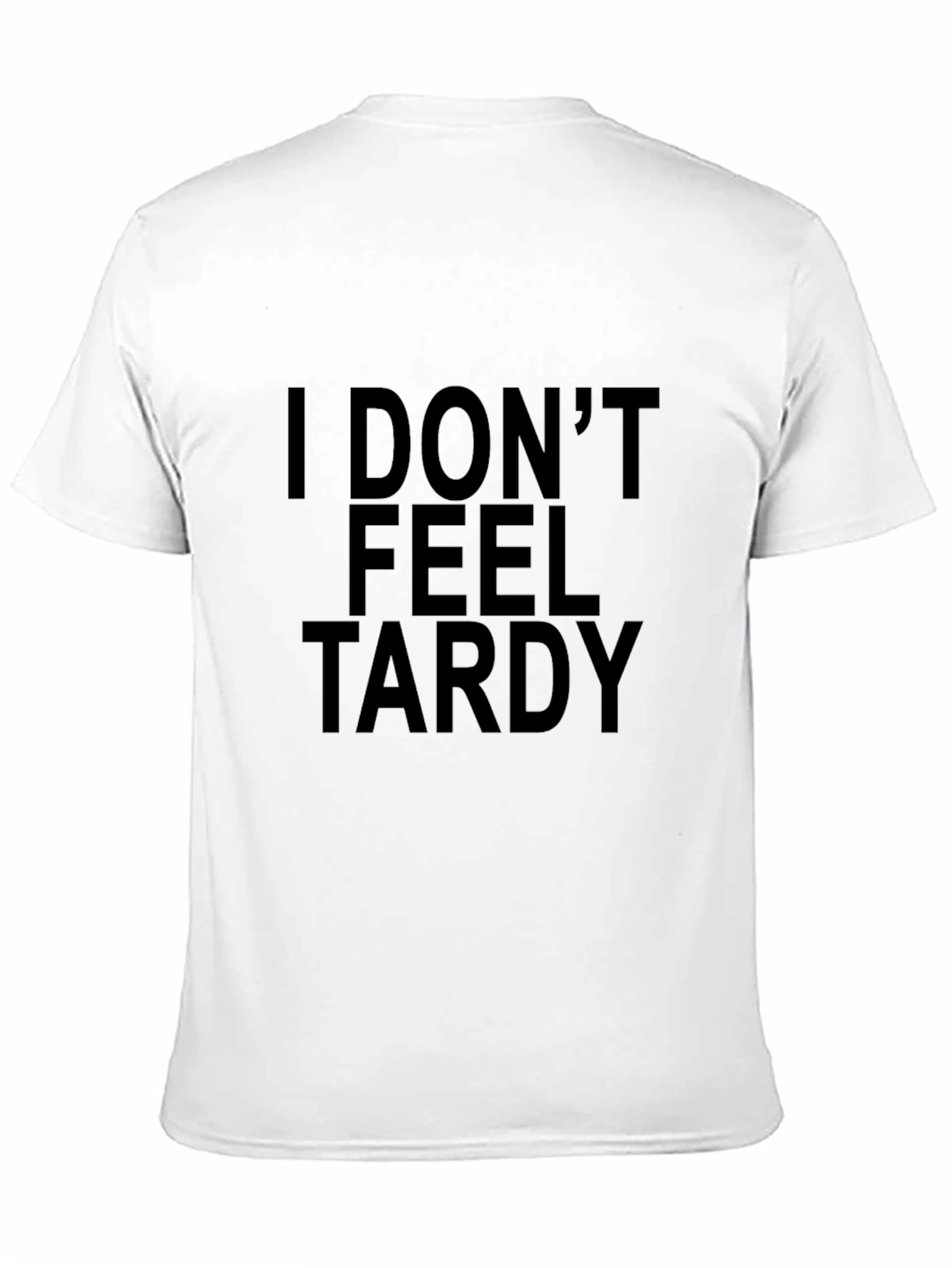Camiseta Negra con Texto I Dont Feel Tardy