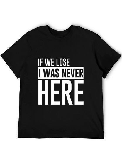 Camiseta Negra: Si Perdemos Nunca Estuve Aquí