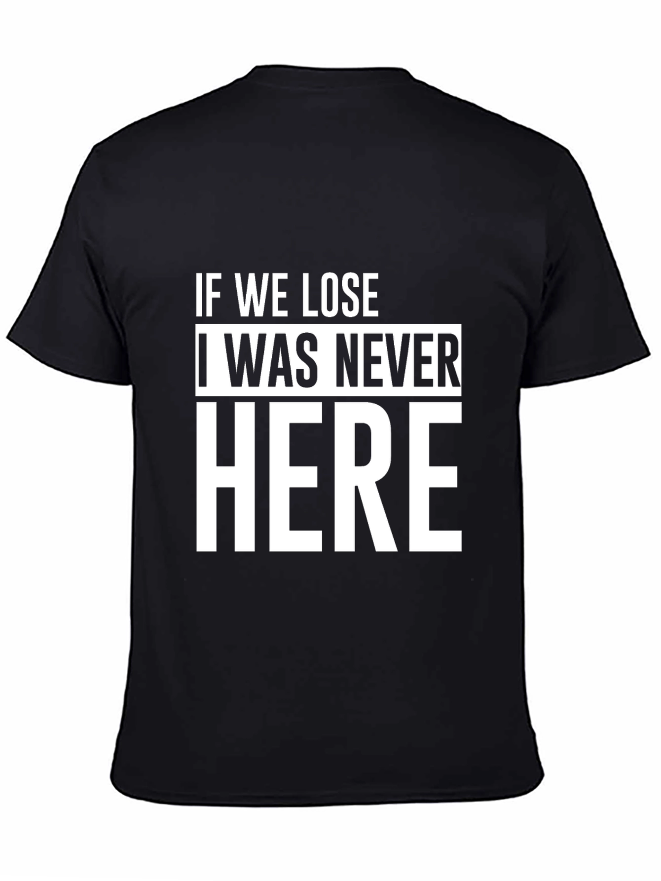 Camiseta Negra: Si Perdemos Nunca Estuve Aquí