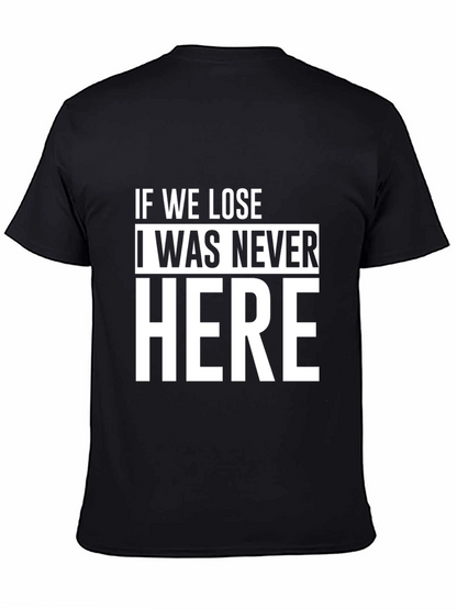 Camiseta Negra: Si Perdemos Nunca Estuve Aquí