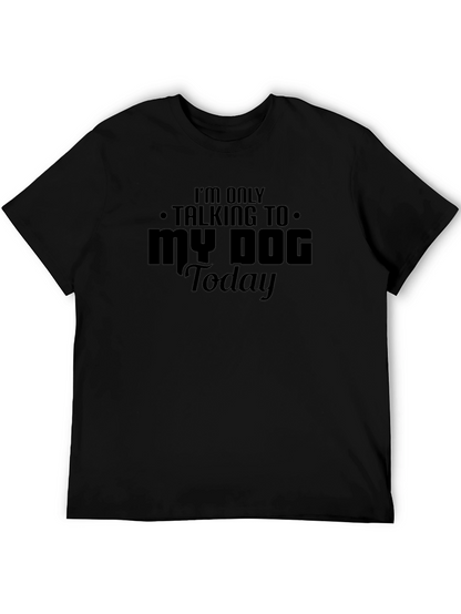 Camiseta Negra: Solo Hablo con Mi Perro Hoy