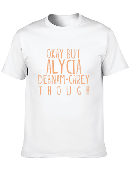 Camiseta Negra Okay But Alycia Debnam-Carey Though