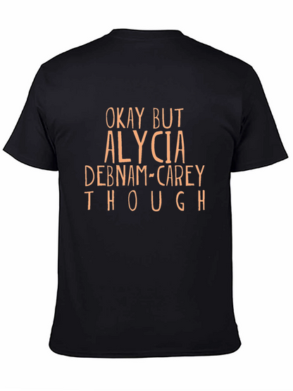 Camiseta Negra Okay But Alycia Debnam-Carey Though
