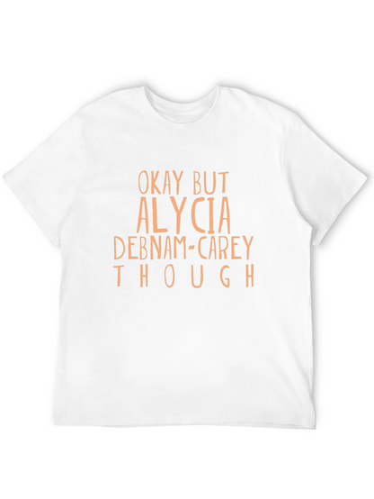 Camiseta Negra Okay But Alycia Debnam-Carey Though