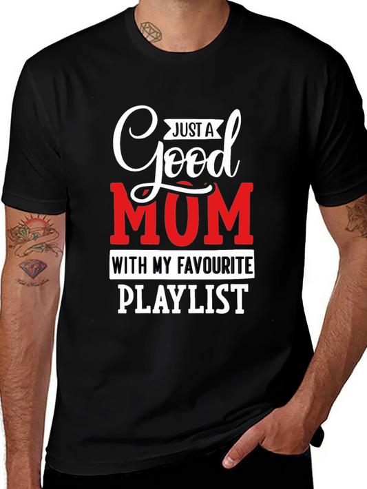 Camiseta Just a Good Mom with my Favourite Playlist