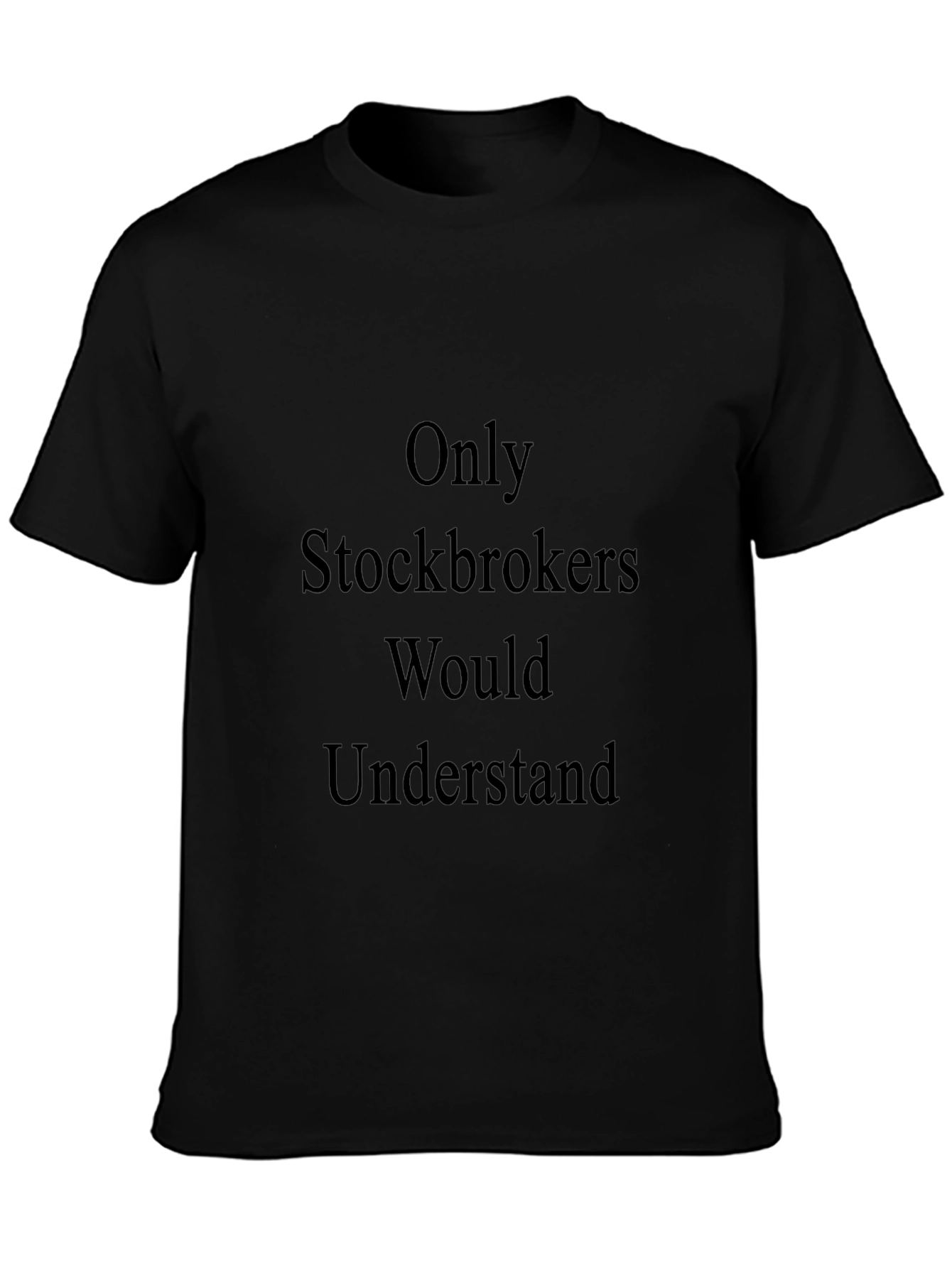 Camiseta Negra: Solo Stockbrokers Entenderían
