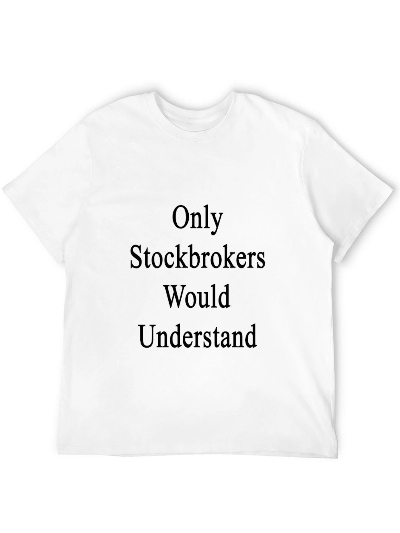 Camiseta Negra: Solo Stockbrokers Entenderían