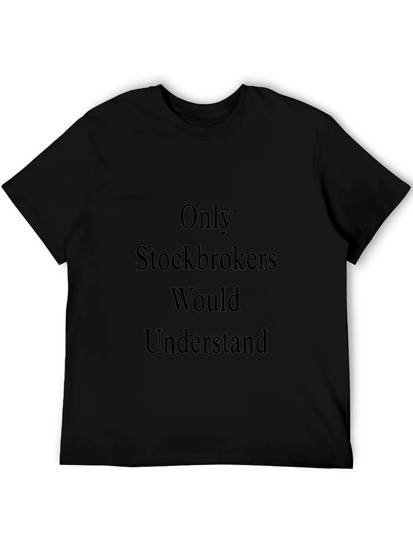 Camiseta Negra: Solo Stockbrokers Entenderían