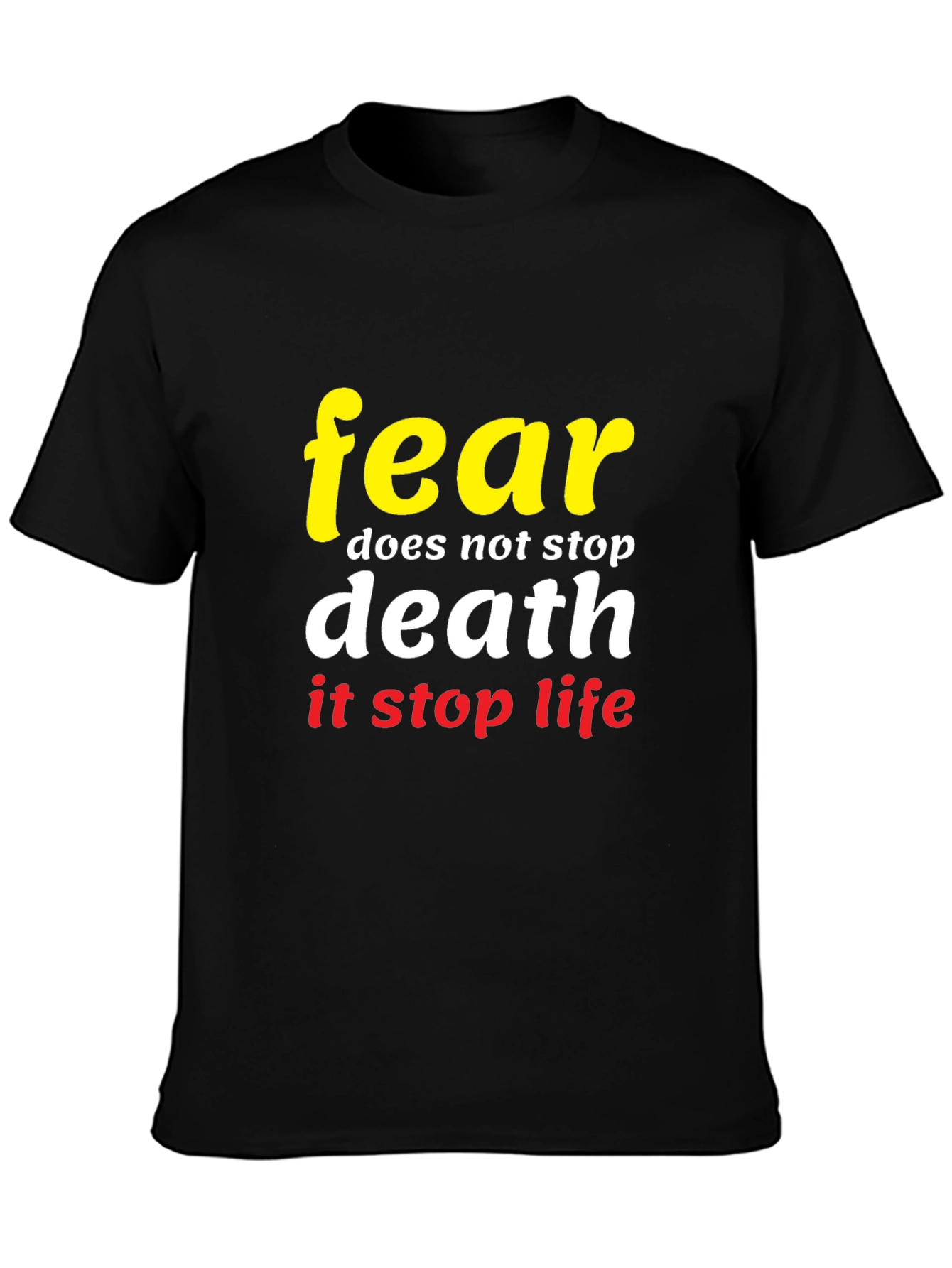Camiseta Negra con Diseño Fear Stops Life