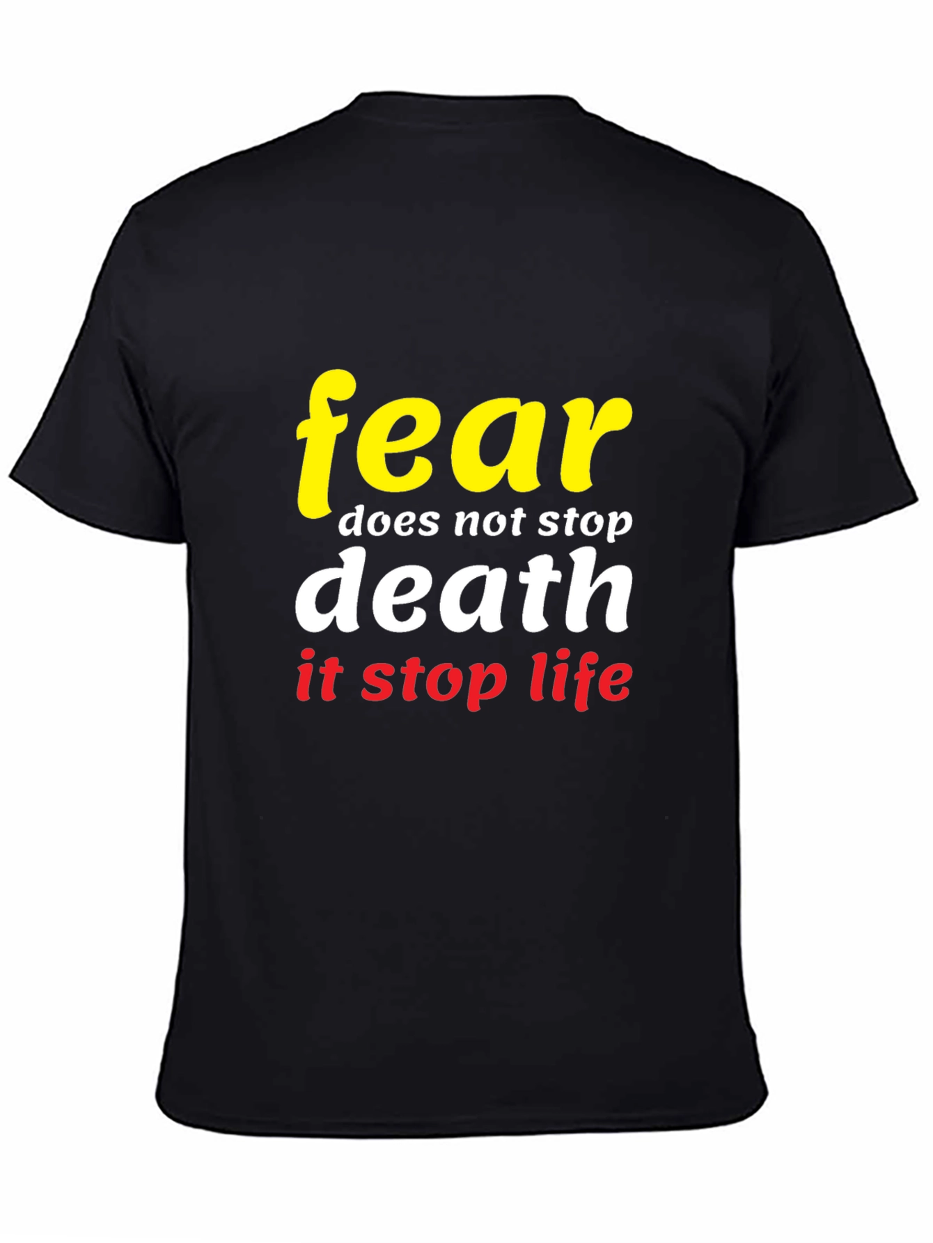 Camiseta Negra con Diseño Fear Stops Life