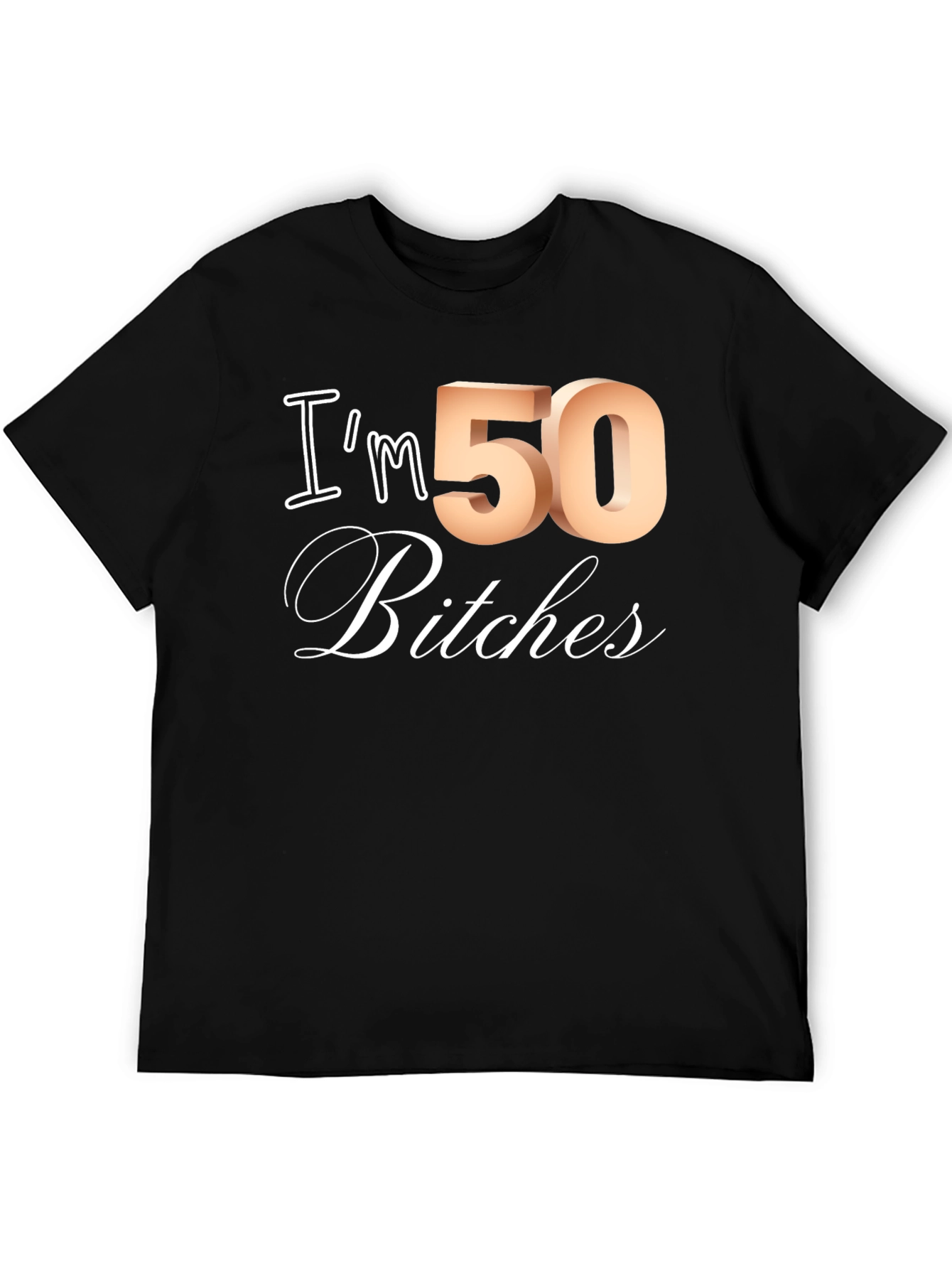 Camiseta Divertida Im 50 Bitches