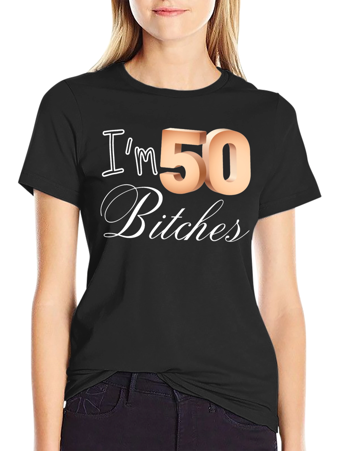 Camiseta Divertida Im 50 Bitches