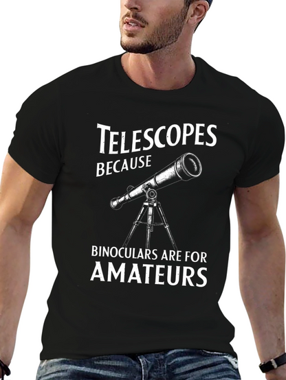 Camiseta Negra Telescopios Porque Binoculares Son Para Aficionados