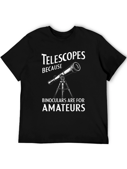 Camiseta Negra Telescopios Porque Binoculares Son Para Aficionados