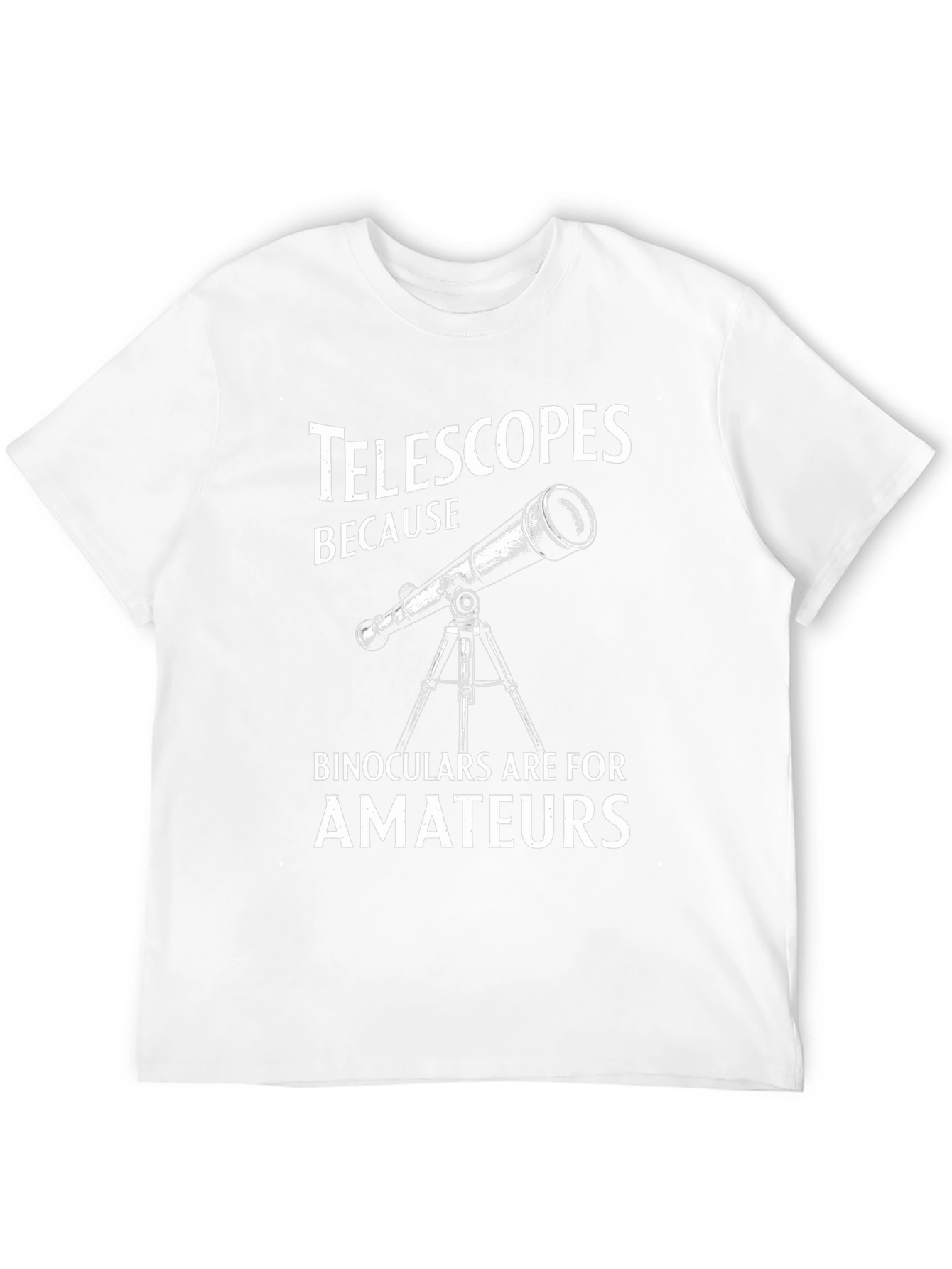 Camiseta Negra Telescopios Porque Binoculares Son Para Aficionados
