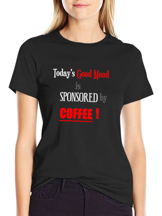 Camiseta Hombre Todays Good Mood is Sponsored by Coffee