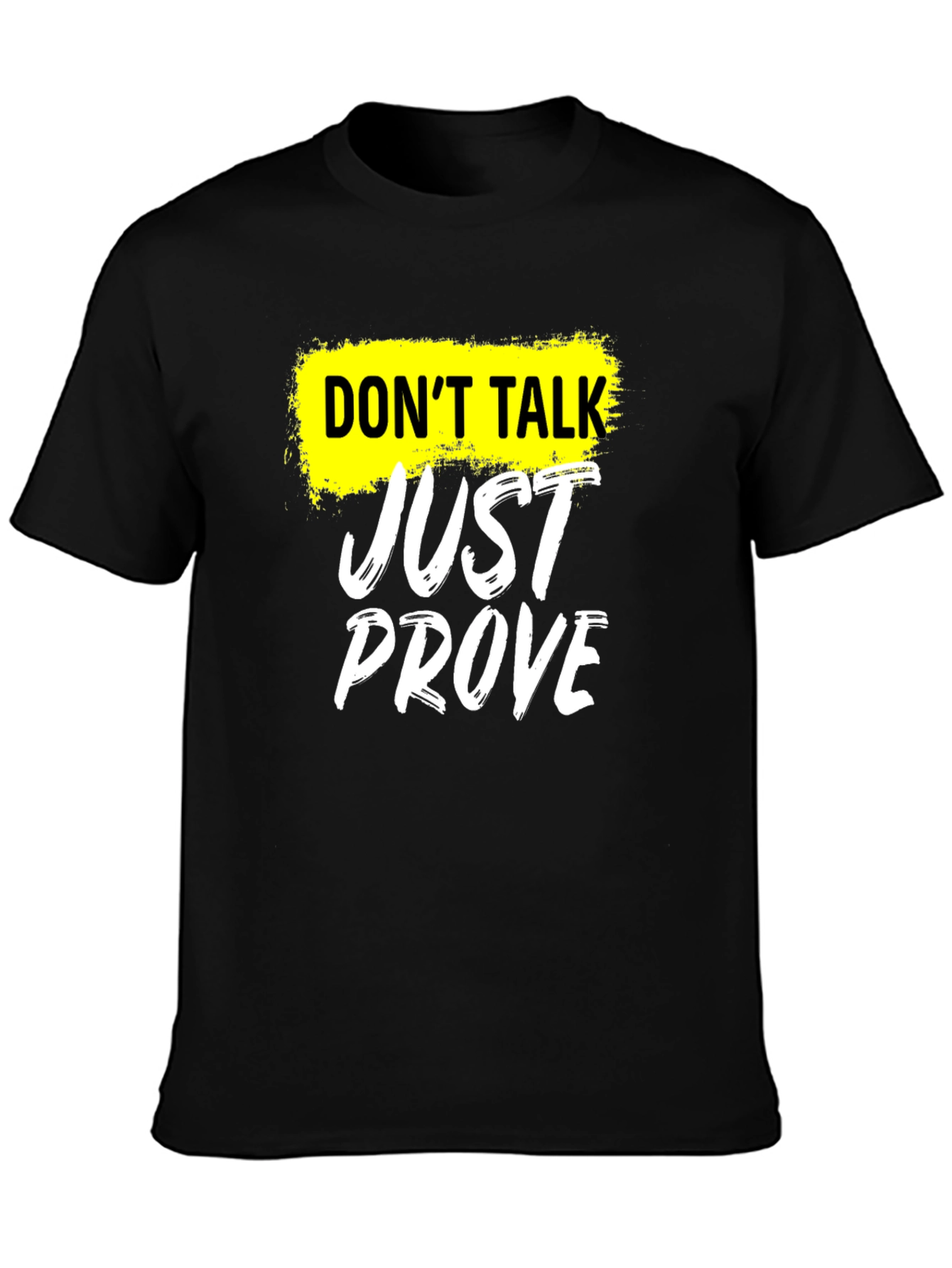 Camiseta Negra Dont Talk Just Prove