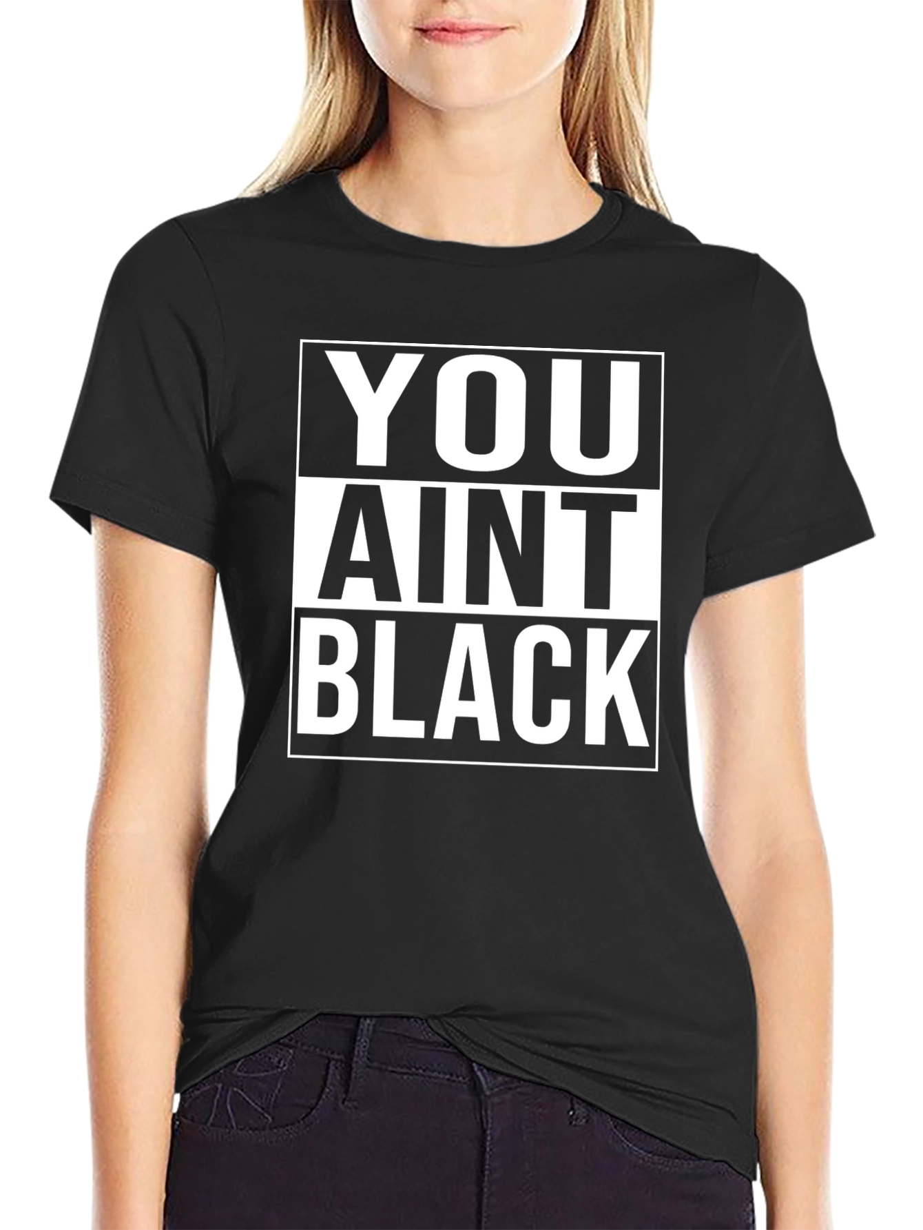 Camiseta Negra: You Aint Black - Estilo Urbano