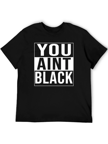 Camiseta Negra: You Aint Black - Estilo Urbano