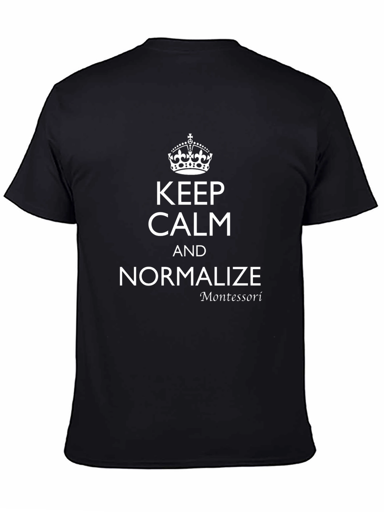 Camiseta Negra: Keep Calm and Normalize Montessori