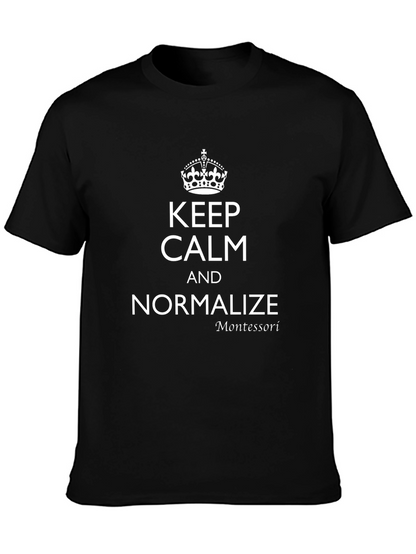 Camiseta Negra: Keep Calm and Normalize Montessori
