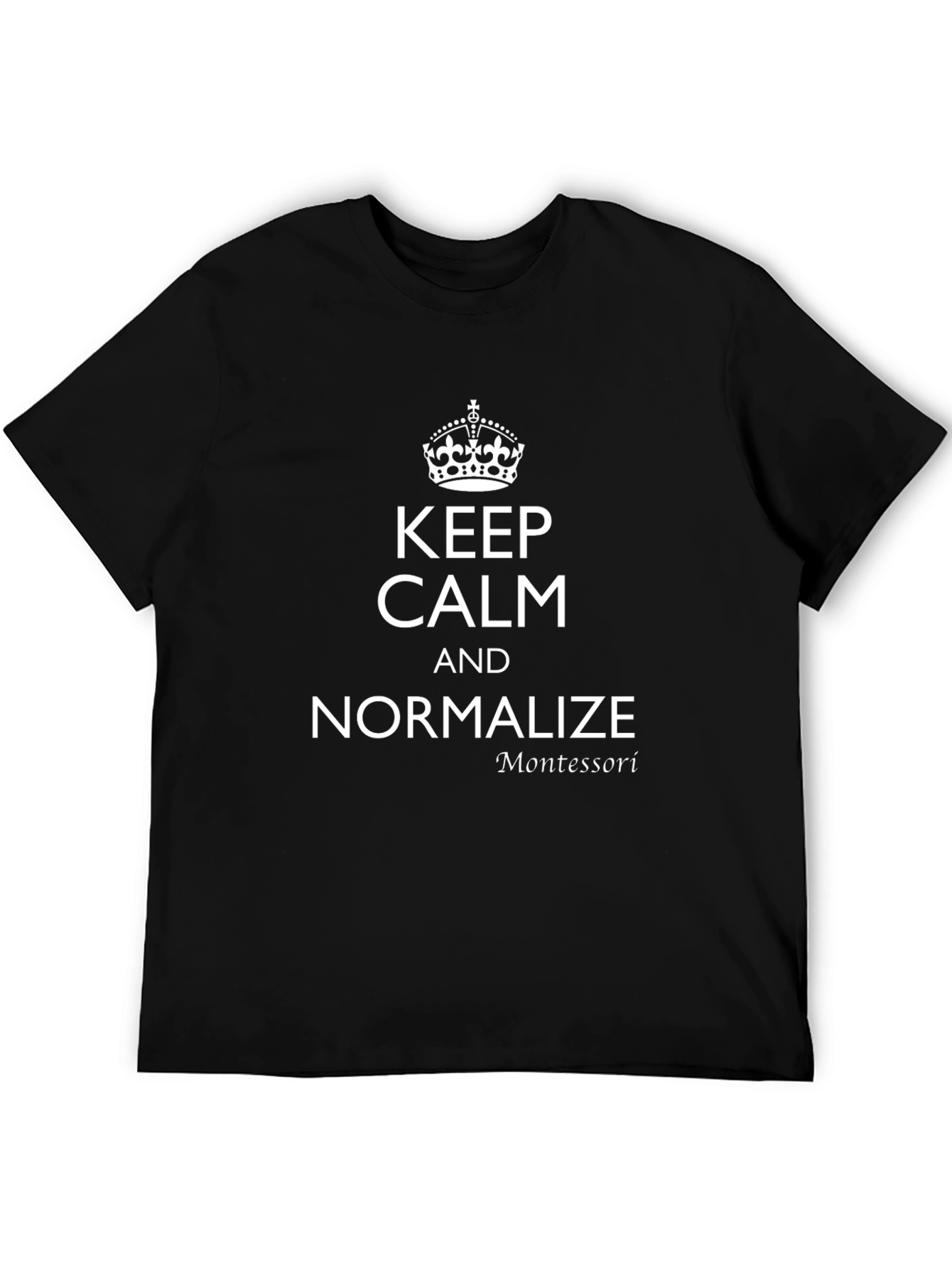 Camiseta Negra: Keep Calm and Normalize Montessori