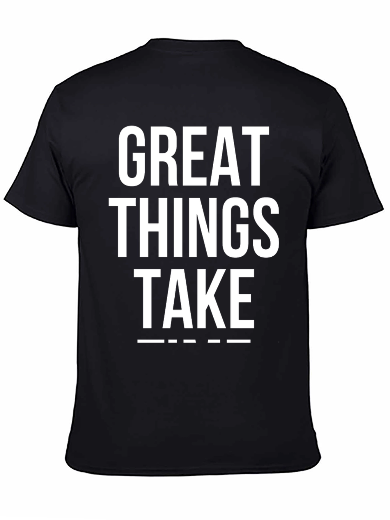 Camiseta Negra: Great Things Take Time