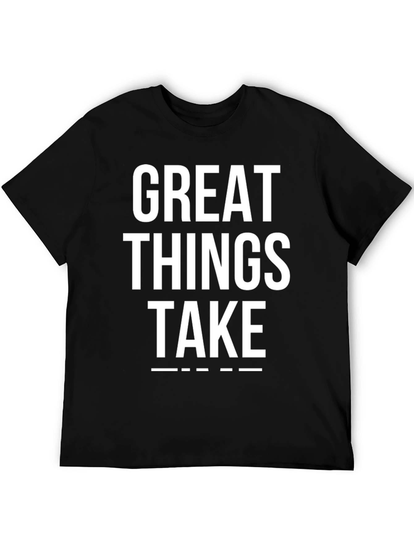 Camiseta Negra: Great Things Take Time